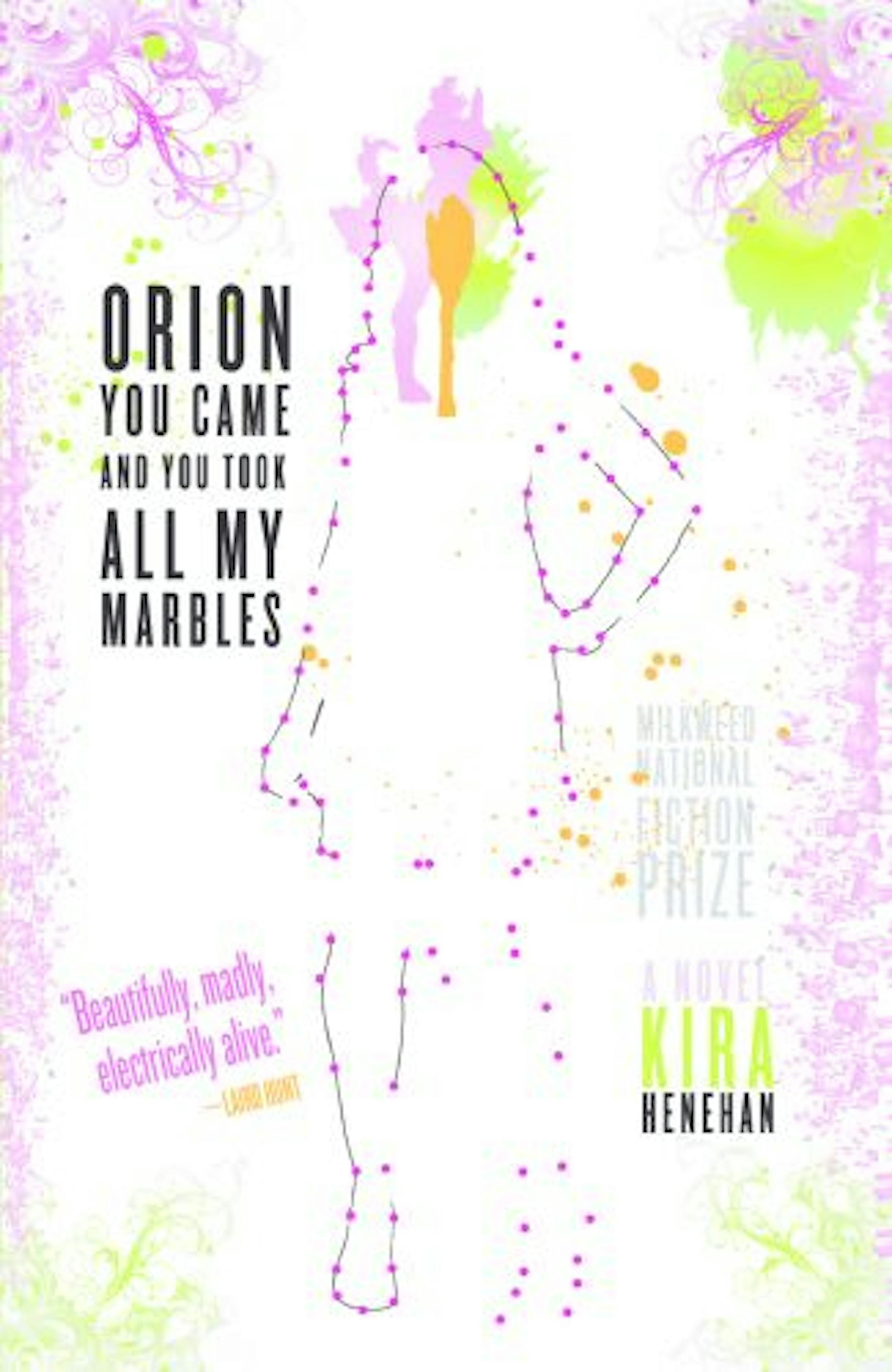 Orion You Came and You Took All My Marbles by Kira Henehan