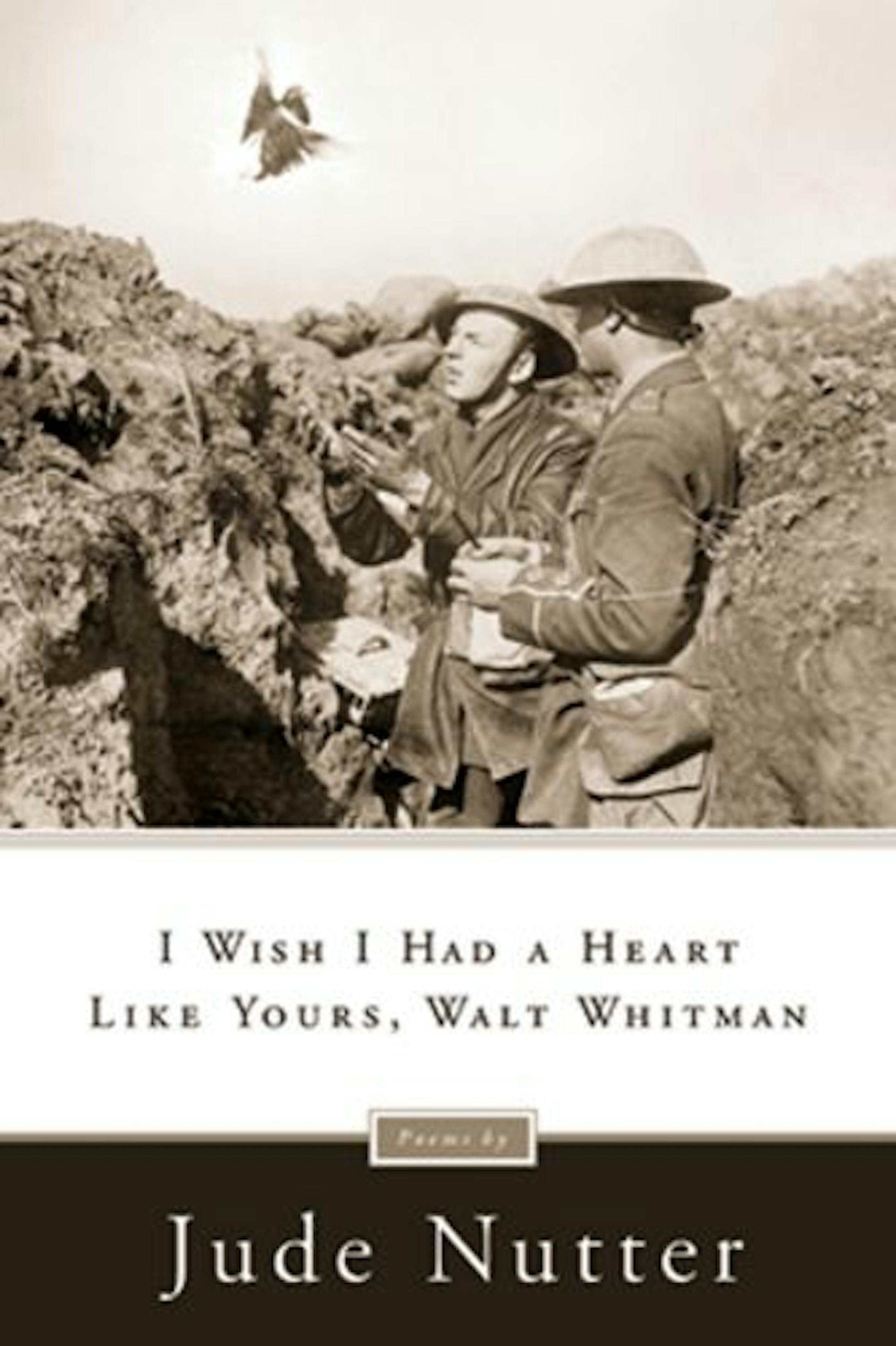 I Wish I Had a Heart Like Yours, Walt Whitman, by Jude Nutter