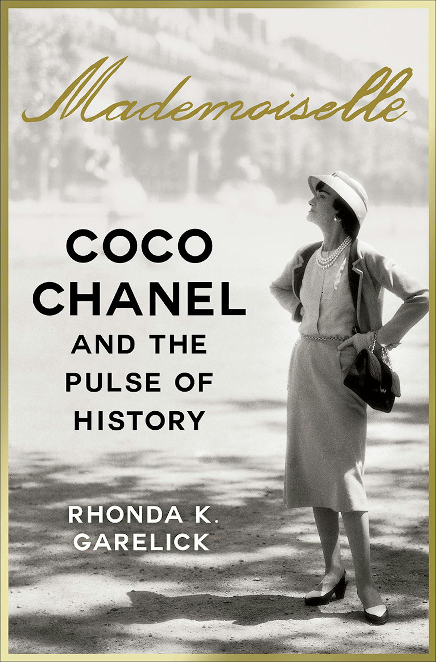 "Coco Chanel and the Pulse of History," by Rhonda K. Garelick