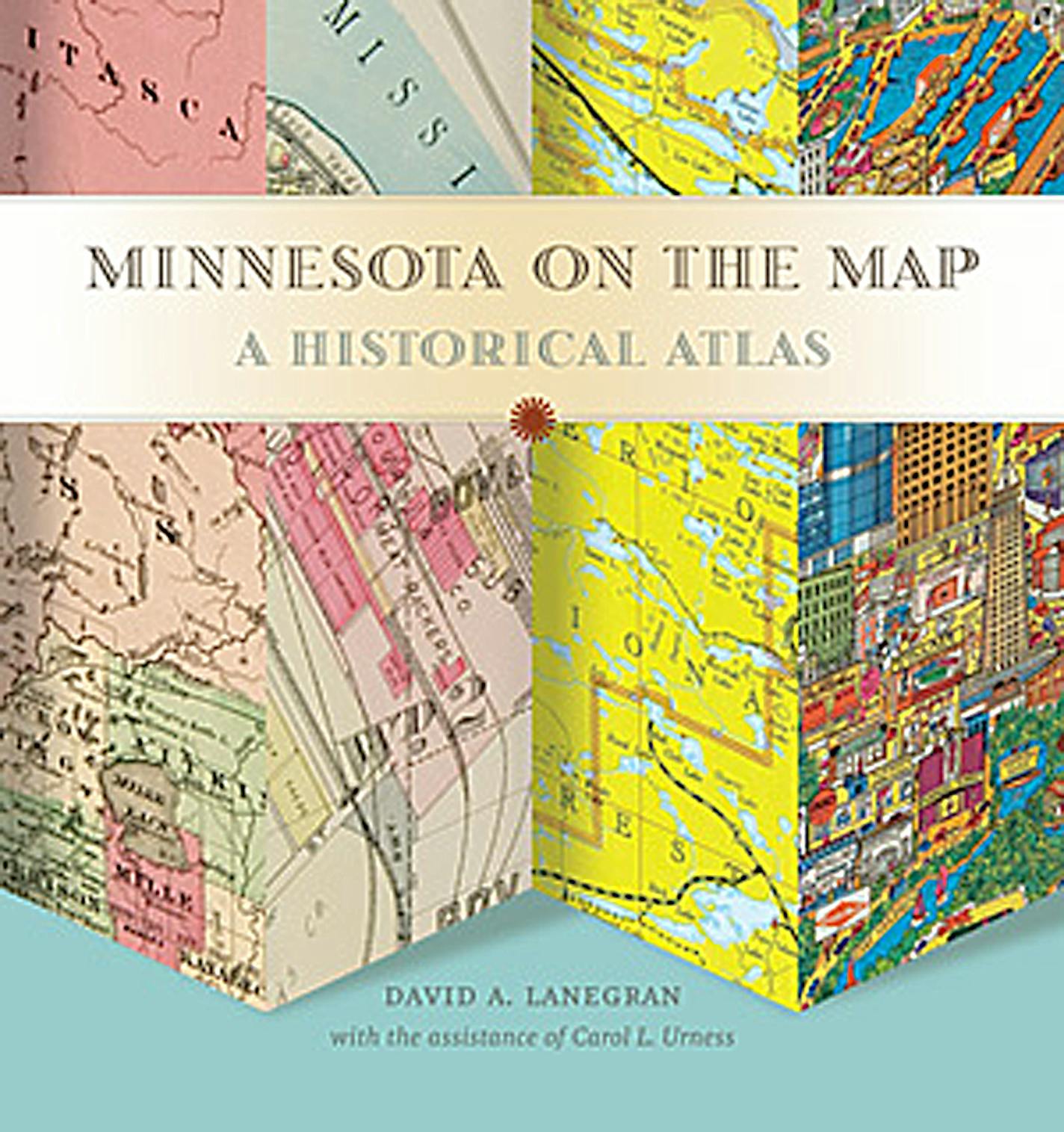 Minnesota on the Map by David A. Lanegran