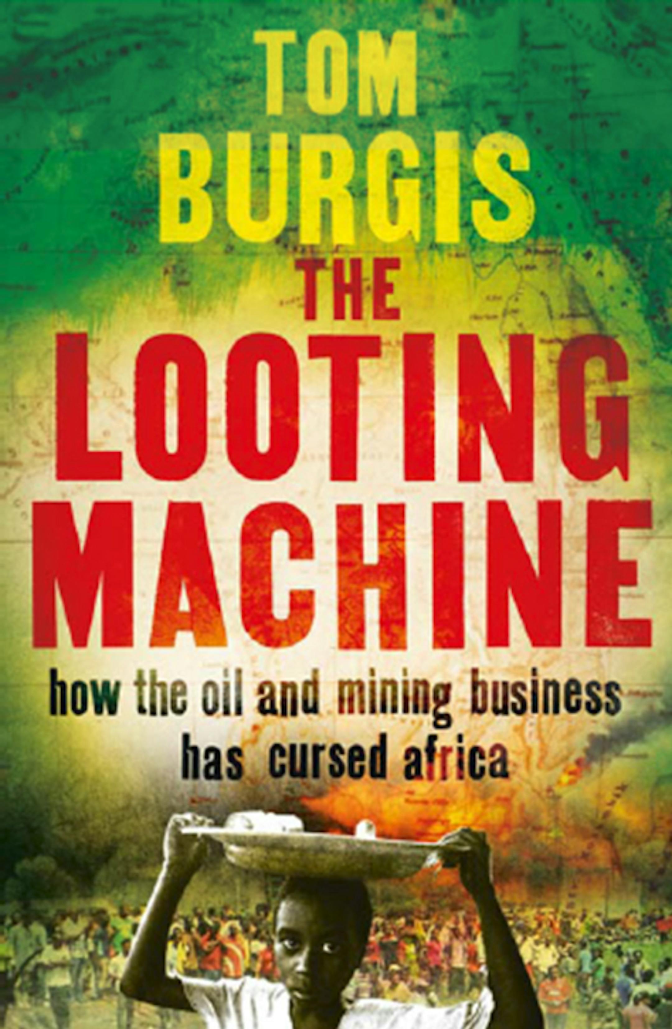 The Looting Machine by Tom Burgis
