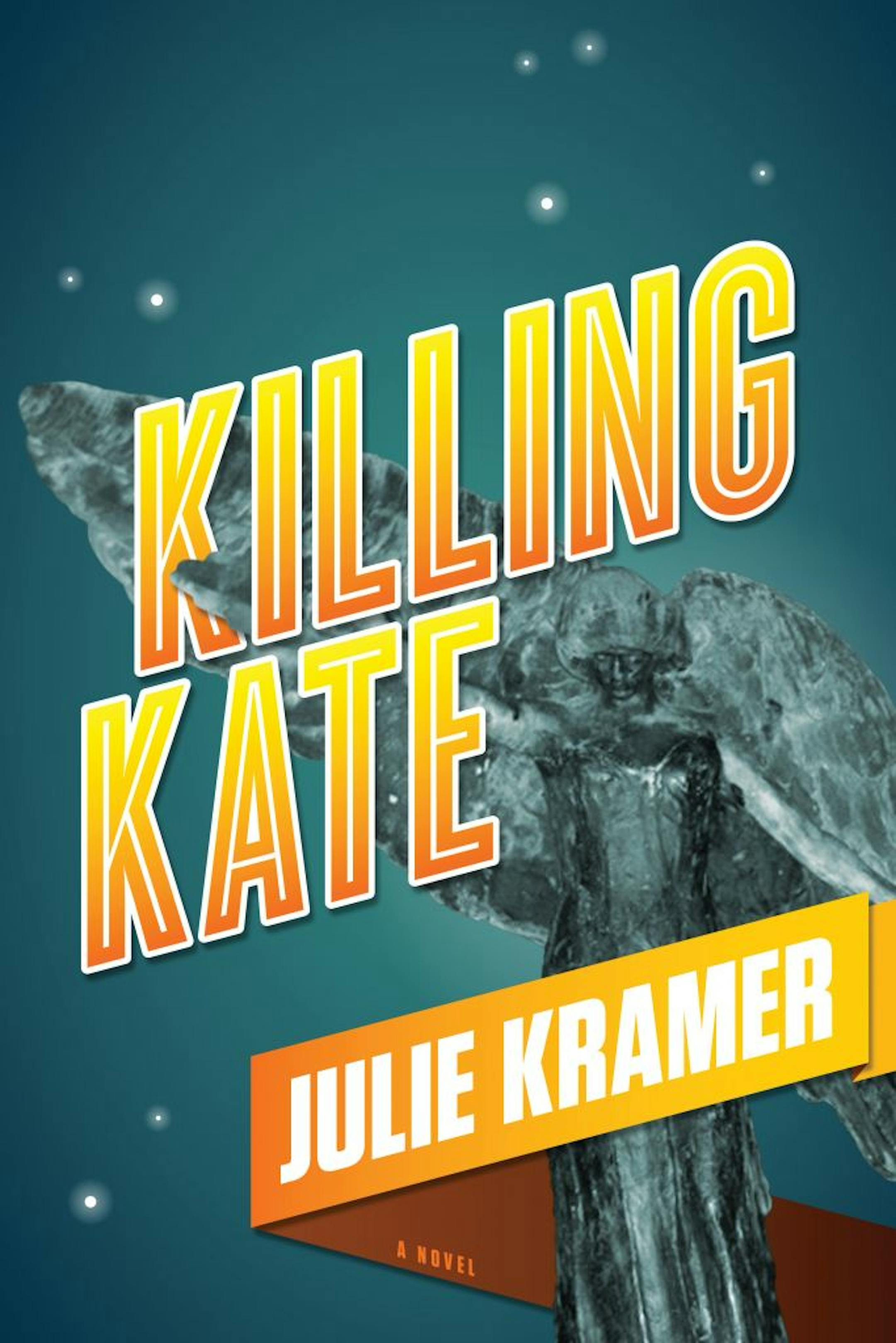 "Killing Kate" by Julie Kramer