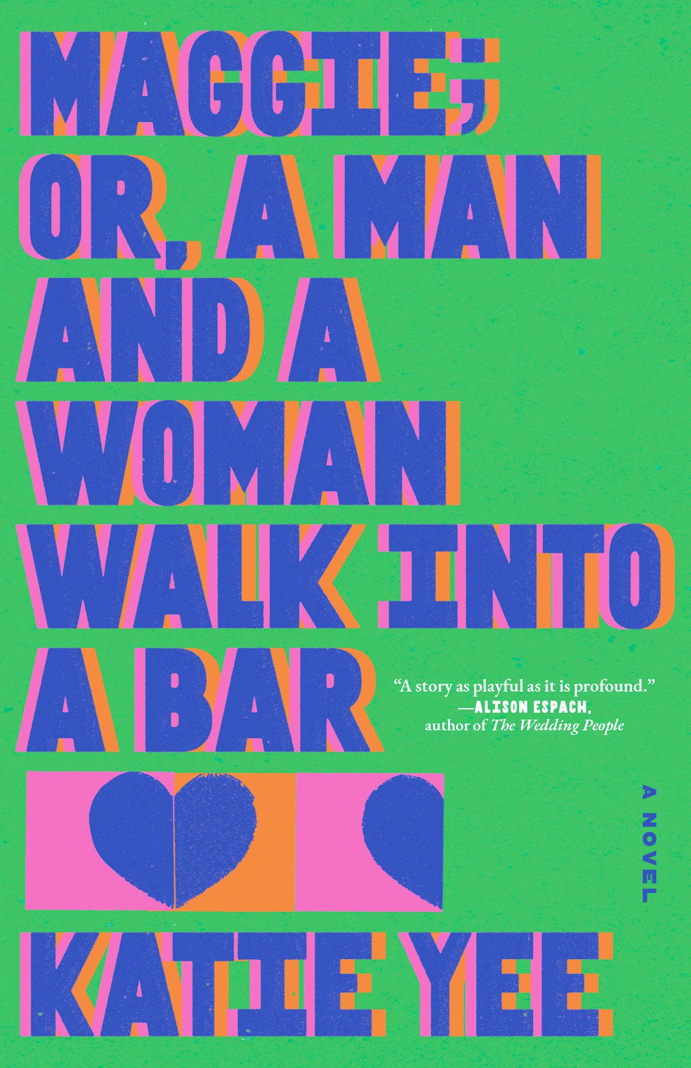 cover of Maggie; or, a Man and a Woman Walk Into a Bar is purple and pink type on a green background