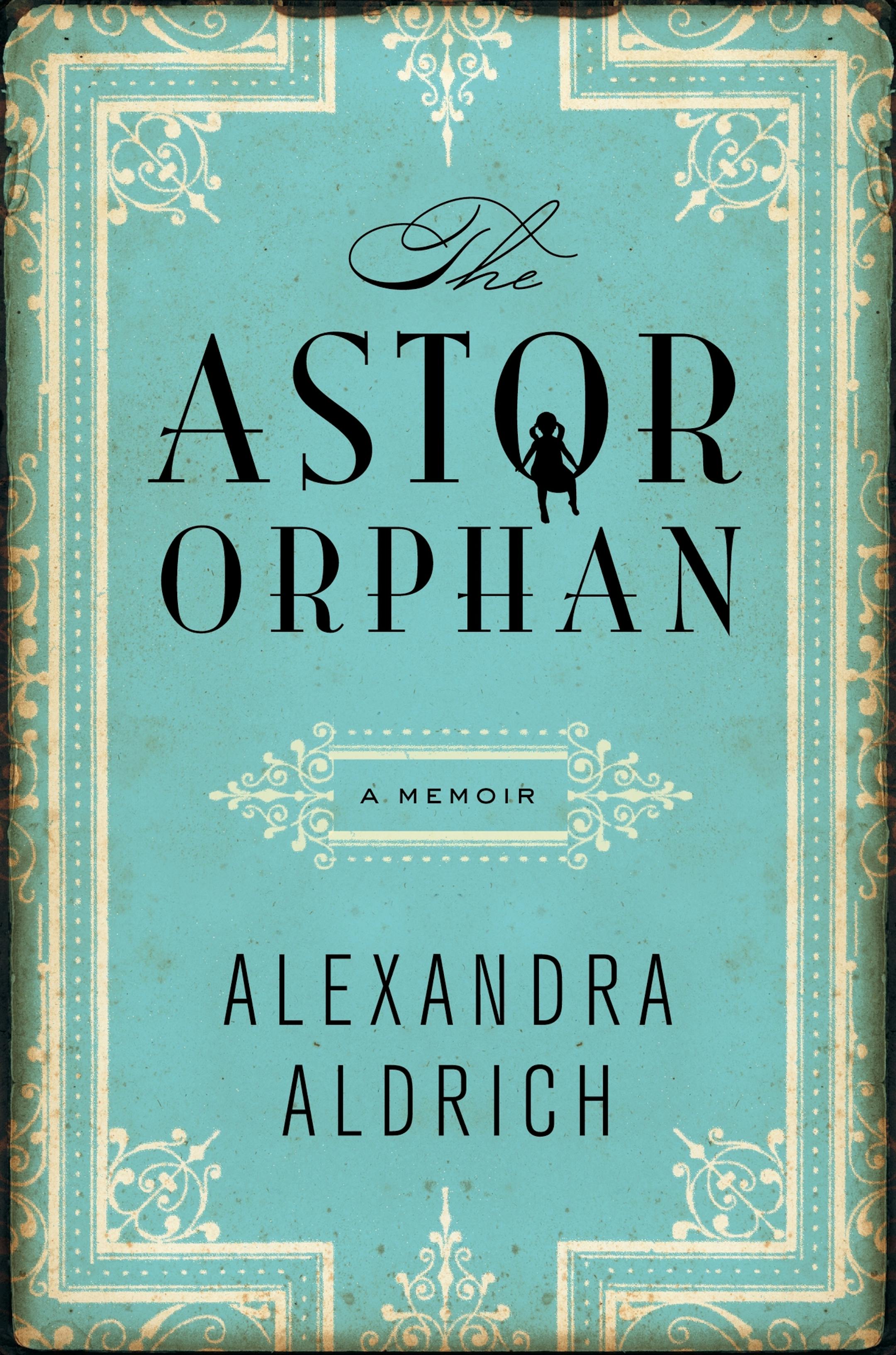 "The Astor Orphan," by Alexandra Aldrich.