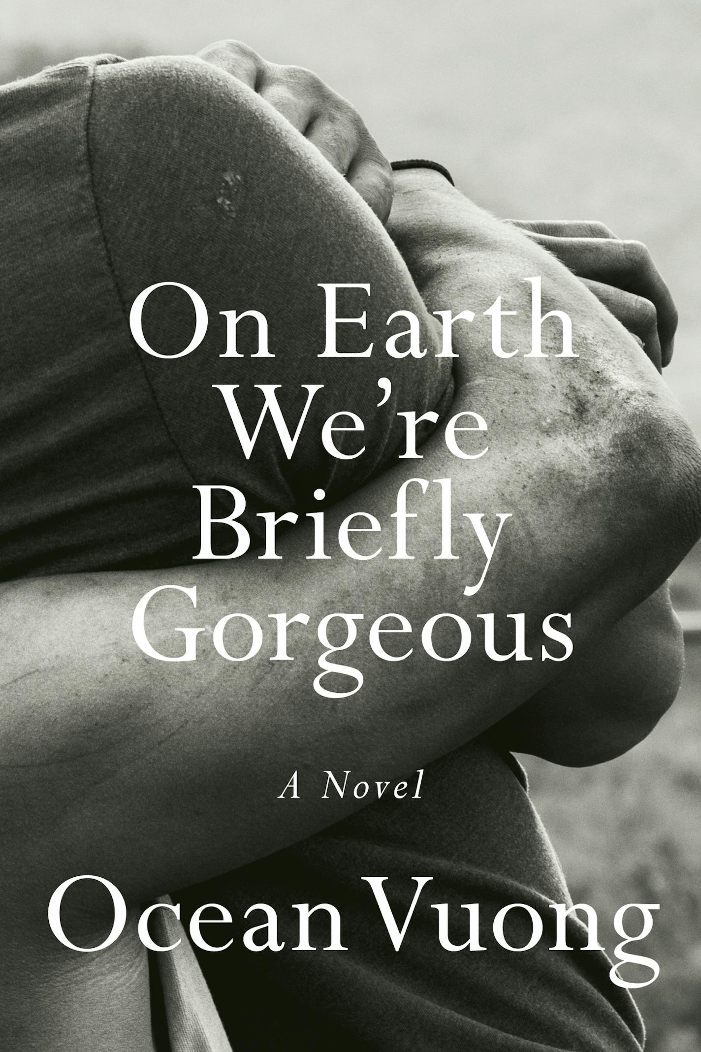 On Earth We're Briefly Gorgeous by Ocean Vuong