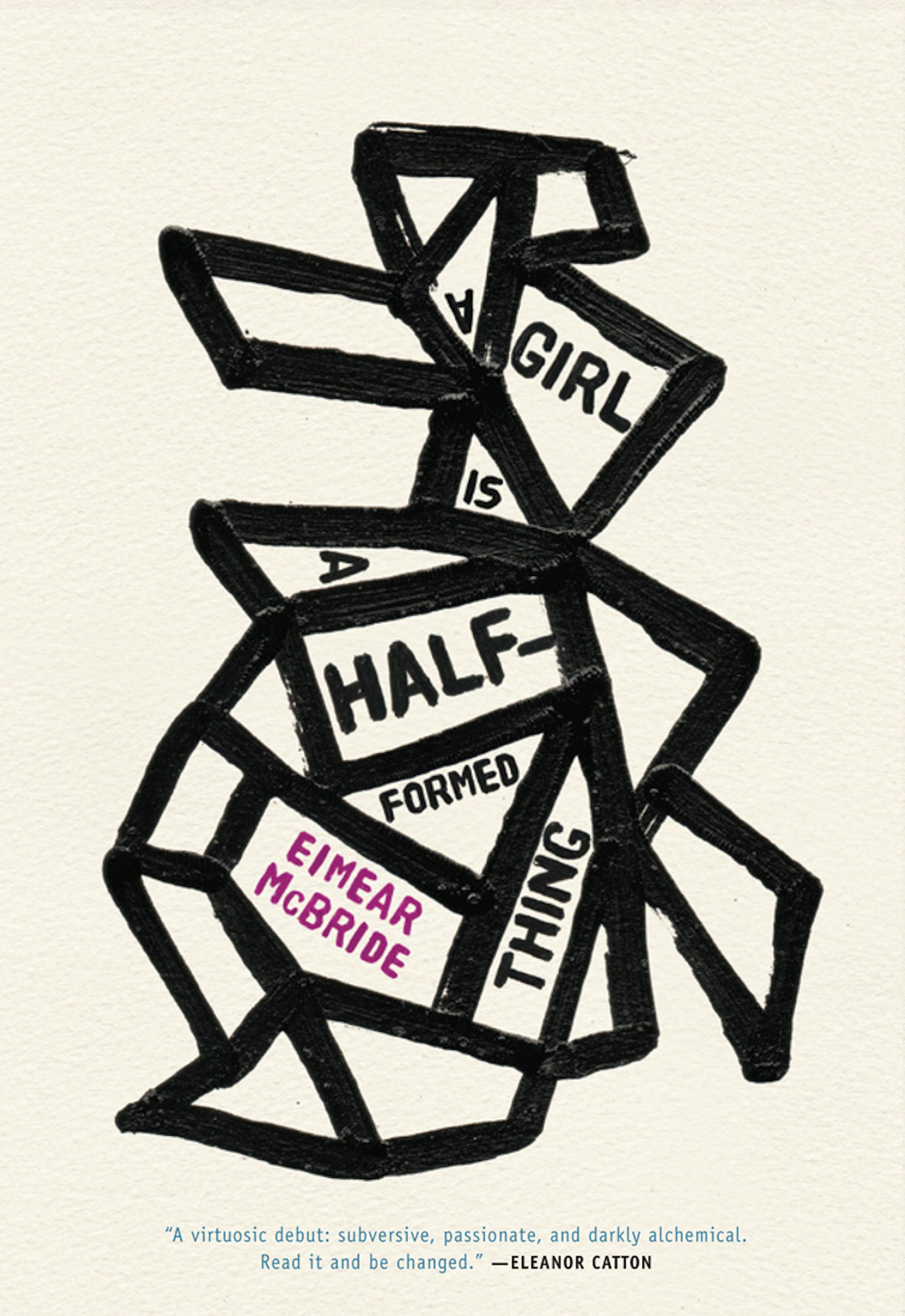 "A Girl is a Half-Formed Thing," by Eimear McBride