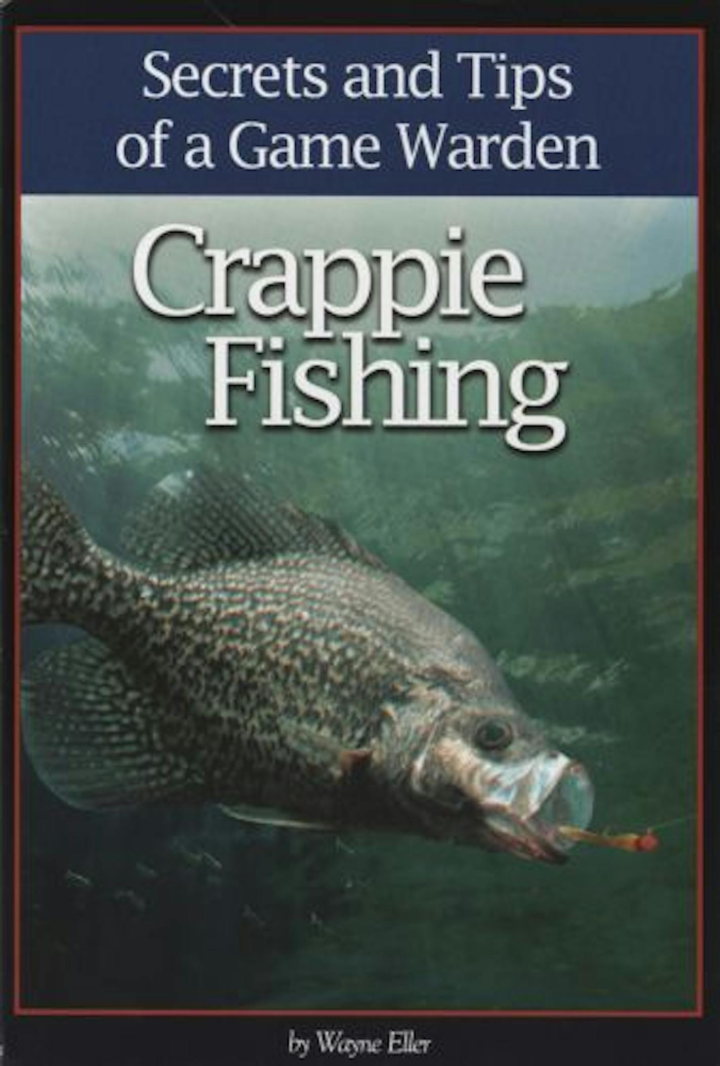 "secrets and tips of a Game Warden, crappie fishing"