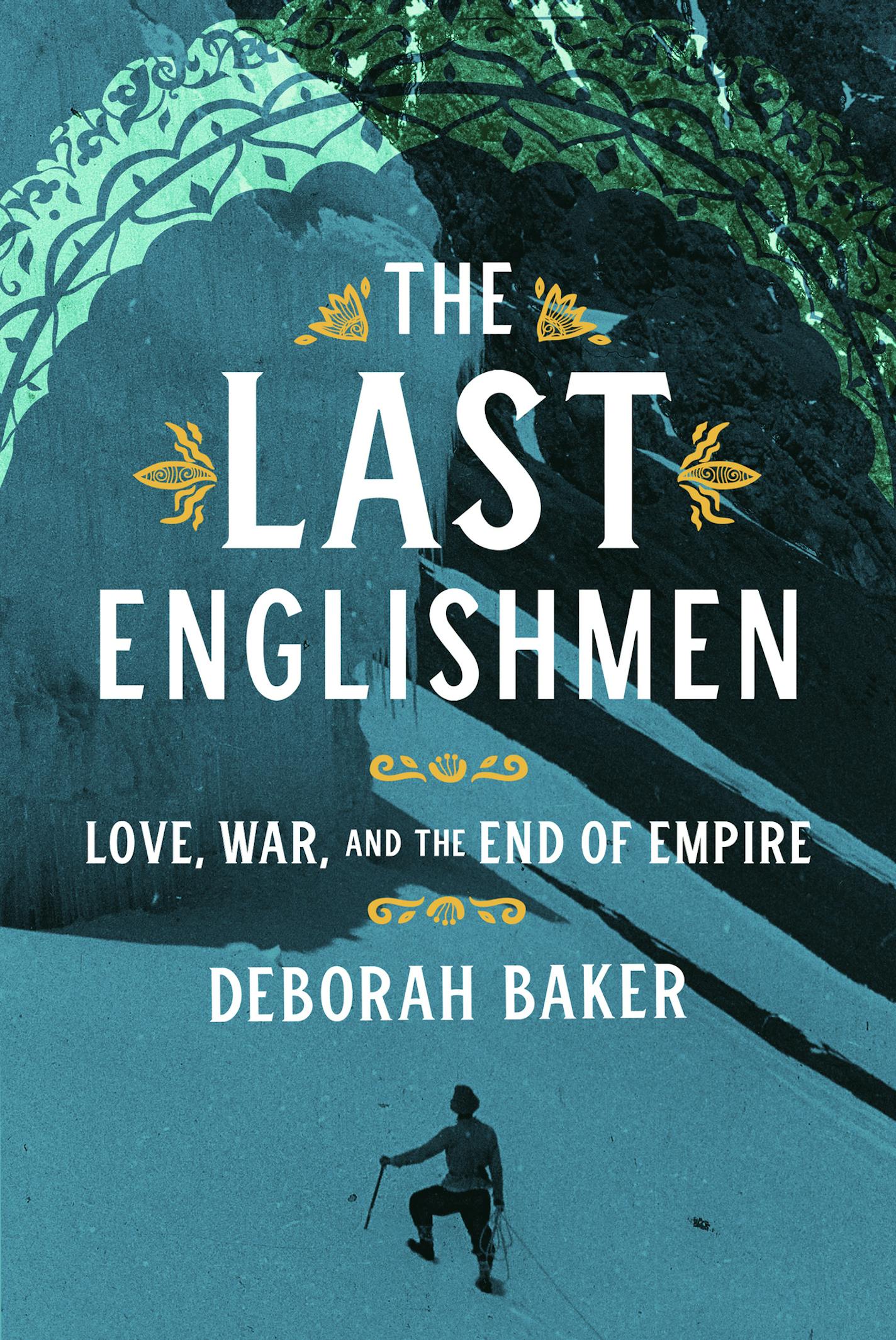 The Last Englishmen, by Deborah Baker