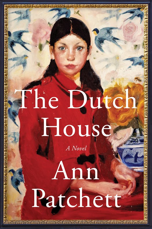 “The Dutch House,” by Ann Patchett