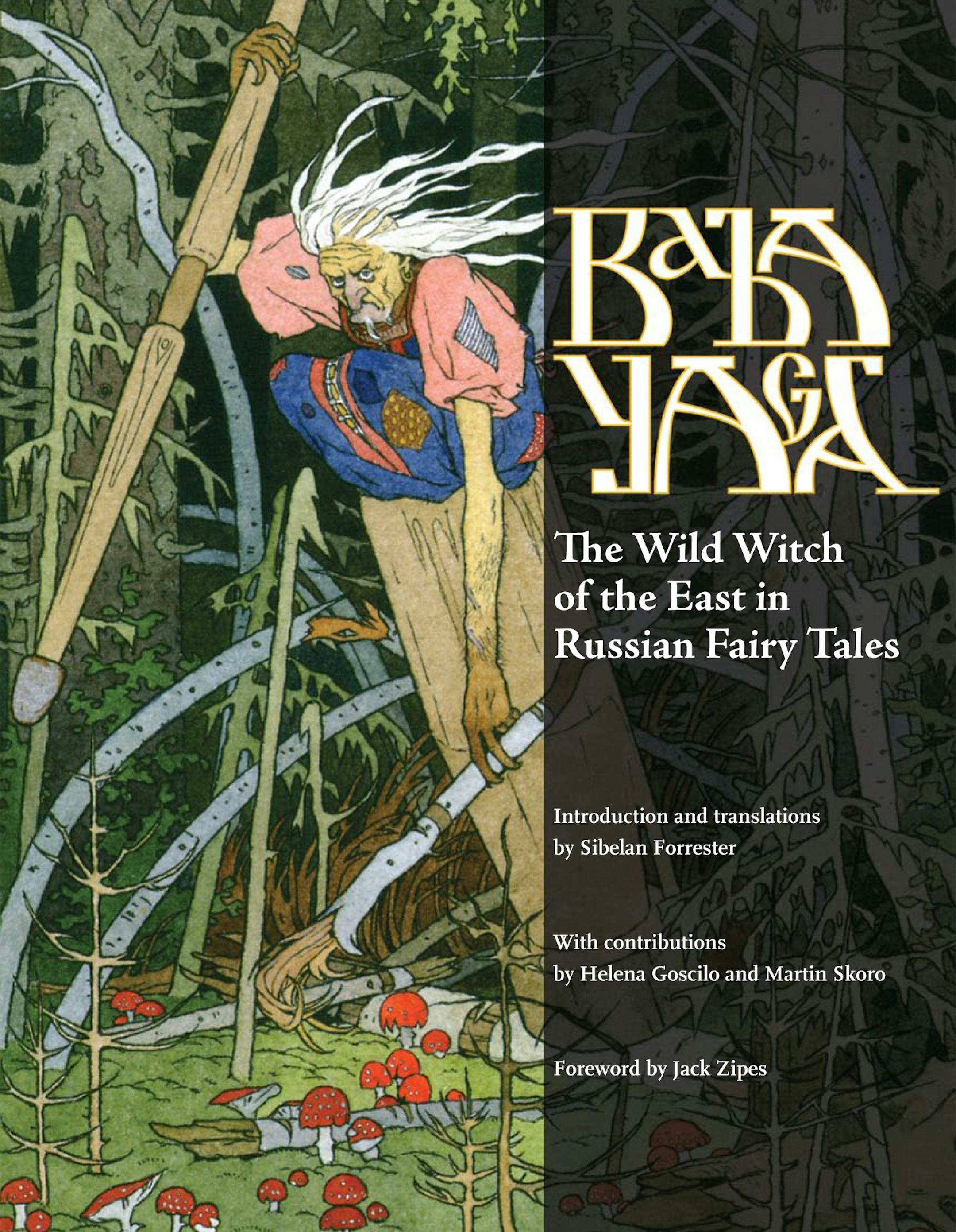 "Baba Yaga: The Wild Witch of the East in Russian Fairy Tales."