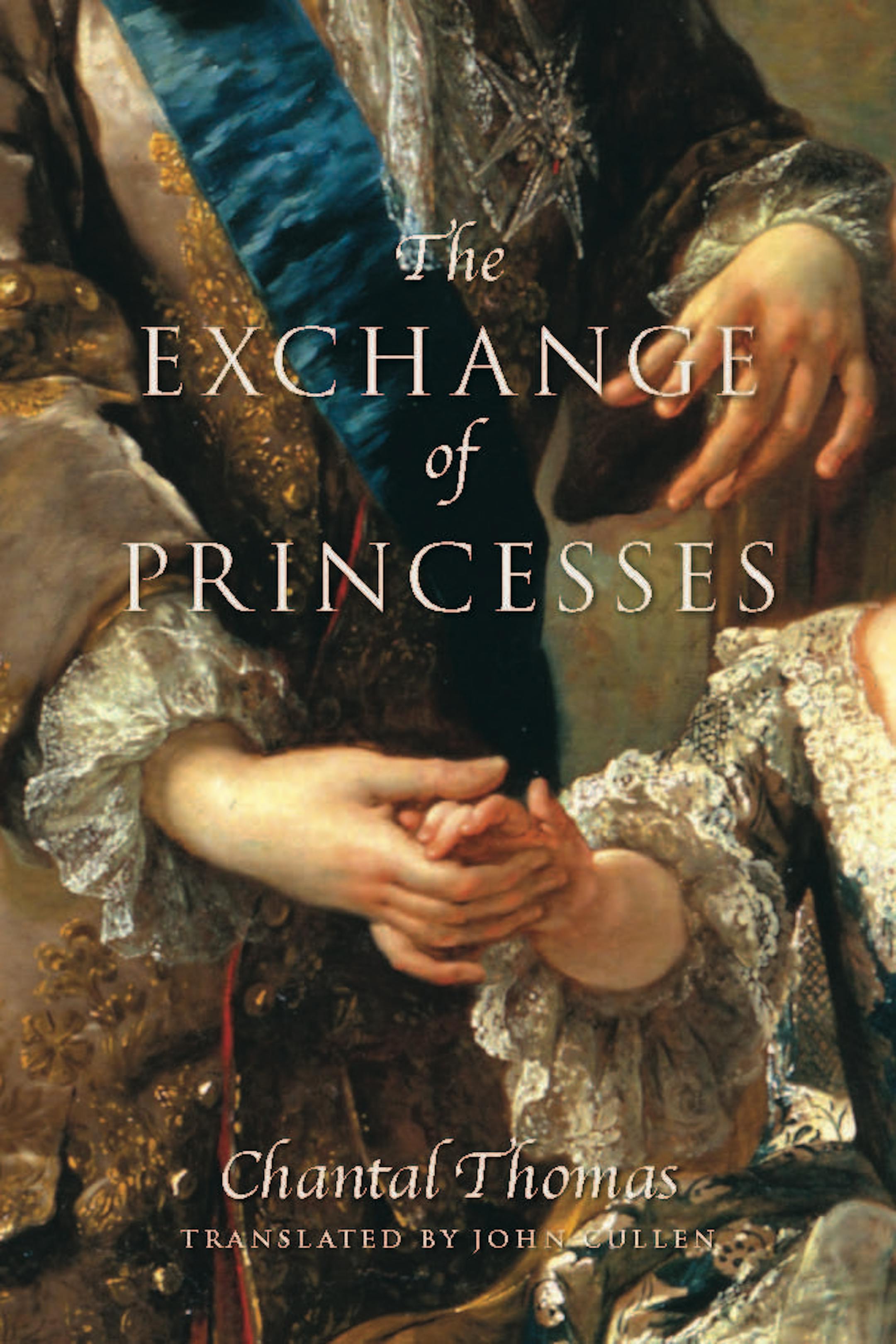 "The Exchange of Princesses," by Chantal Thomas, translated by John Cullen
