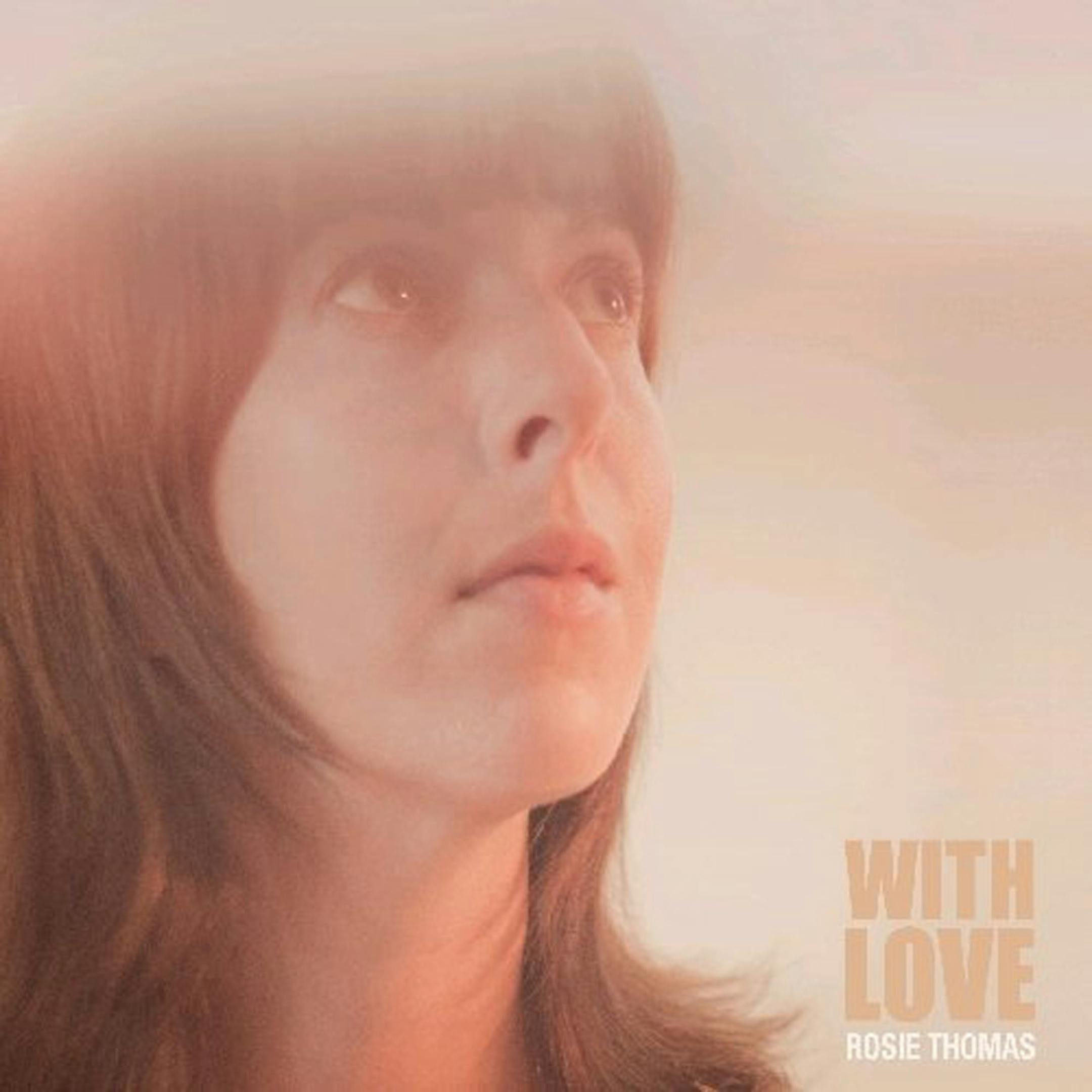 Rosie Thomas, "With Love"